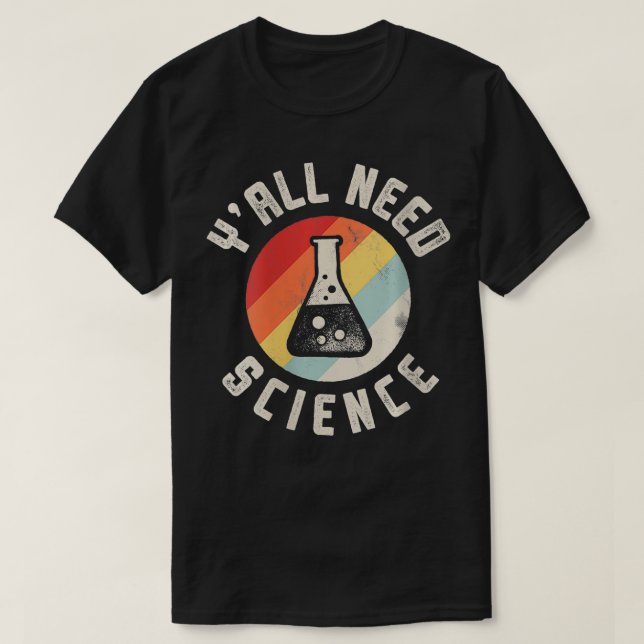 Camiseta Las mujeres necesitan un equipo de ciencias químic (Diseño del anverso)