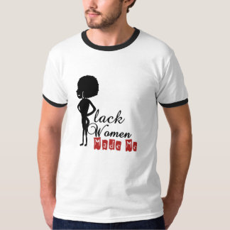 Camiseta Las Mujeres Negras Me Hicieron Camisas