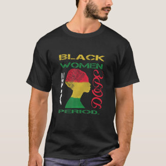 Camiseta Las mujeres negras son un punto oscuro en la histo