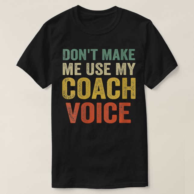 Camiseta Las mujeres no me hacen usar mi entrenador Voz Div (Diseño del anverso)