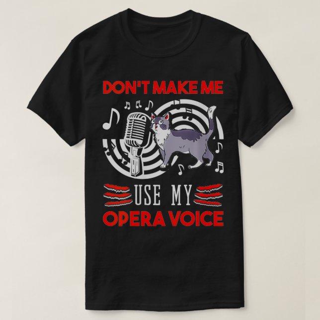 Camiseta Las mujeres no me hacen usar mi ópera, cantante de (Diseño del anverso)