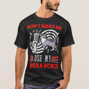 Camiseta Las mujeres no me hacen usar mi ópera, cantante de