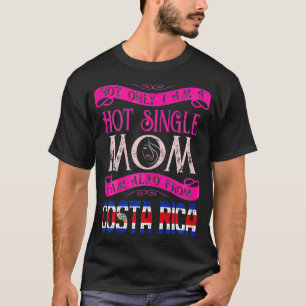 Camiseta Las Mujeres No Solo Soy Una Madre Soltera Caliente