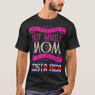 Camiseta Las Mujeres No Solo Soy Una Madre Soltera Caliente
