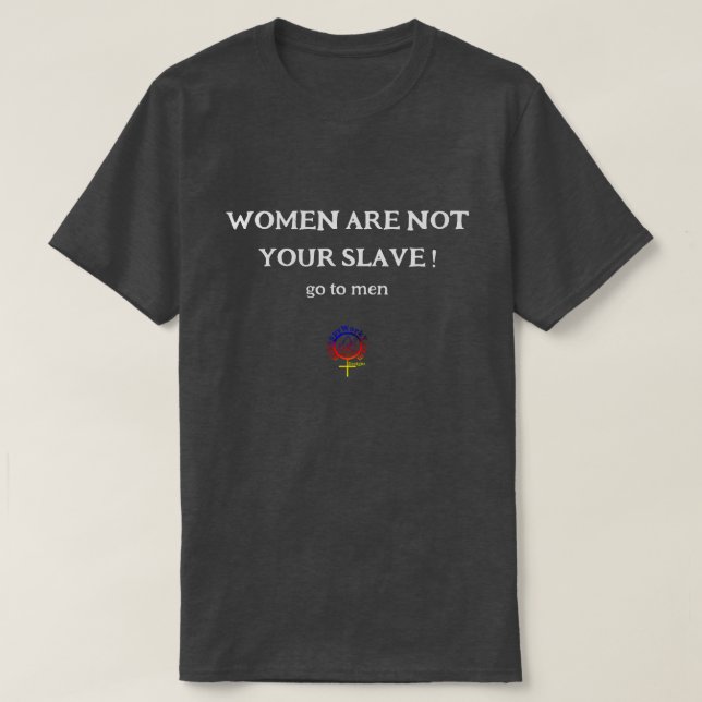 CAMISETA LAS MUJERES NO SON TU ÚSCULO DE ESCLAVO DE EGO (Diseño del anverso)