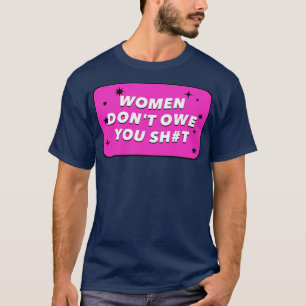 Camiseta Las mujeres no te deben nada Feminismo