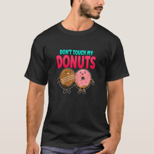 Camiseta Las mujeres no tocan mis donuts no dejan a las muj