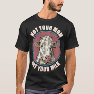 Camiseta Las mujeres no tu mamá vaca se enfrentan a una mam