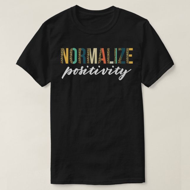 Camiseta Las mujeres normalizan la impresión positiva de le (Diseño del anverso)