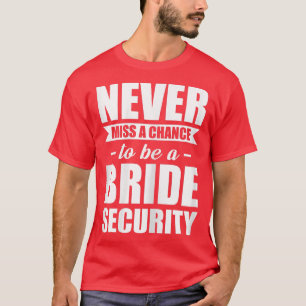 Camiseta Las mujeres nunca pierden la oportunidad de ser un