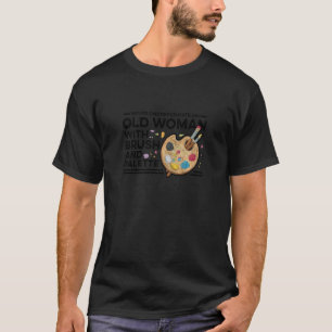 Camiseta Las Mujeres Nunca Subestiman Y Las Mujeres Mayores
