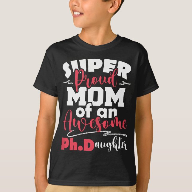 Camiseta Las Mujeres Orgullosas Mamá De Ph. Hija - Doctora  (Anverso)
