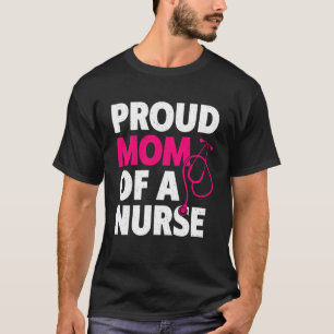 Camiseta Las Mujeres Orgullosas Mamá De Una Enfermera Madre