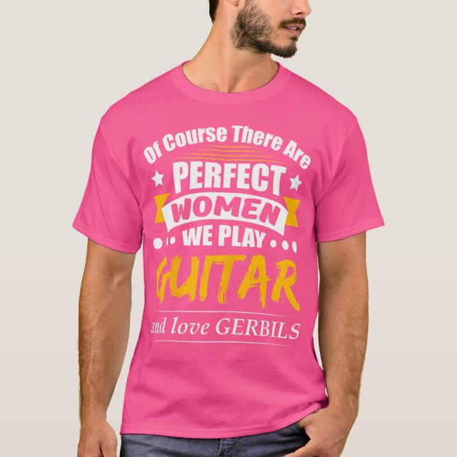 Camiseta Las mujeres perfectas juegan a la guitarra con amo (Anverso)