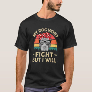 Camiseta Las Mujeres Pitbull Mi Perro No Pelearía Pero Yo V