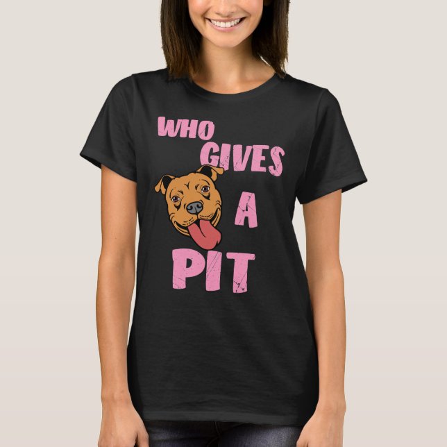 Camiseta Las mujeres Pitbull Pit Bull Lover Que Dan Un Pit  (Anverso)