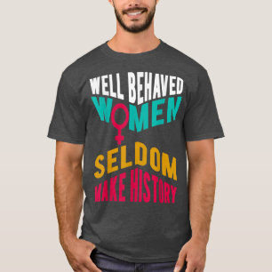 Camiseta Las mujeres portadoras de Guay rara vez hacen hist