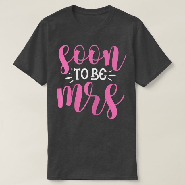 Camiseta Las Mujeres Pronto Serán La Sra. Bride Boda Bachel (Diseño del anverso)