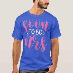 Camiseta Las Mujeres Pronto Serán La Sra. Bride Boda Bachel