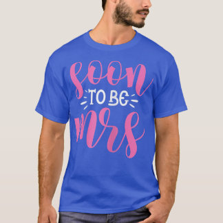 Camiseta Las Mujeres Pronto Serán La Sra. Bride Boda Bachel