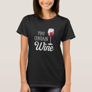 Camiseta Las Mujeres Pueden Contener Vino Gracioso Bebiendo