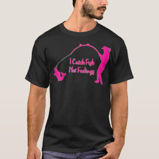 Camiseta Las Mujeres Que Atraparé Pescado No Sentimientos