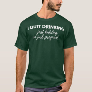 Camiseta Las mujeres que dejo de beber me están secuestrand