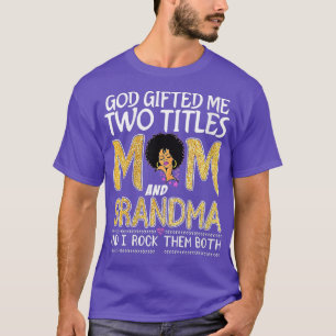 Camiseta Las Mujeres Que Dios Me Regaló Dos Títulos Mamá Y