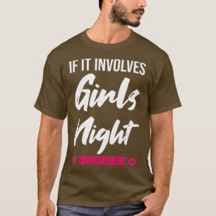 Camiseta Las mujeres que involucren a chicas me cuentan en