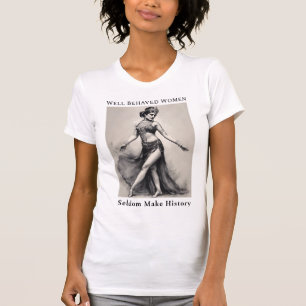 Camiseta Las mujeres que se portan bien rara vez hacen cami