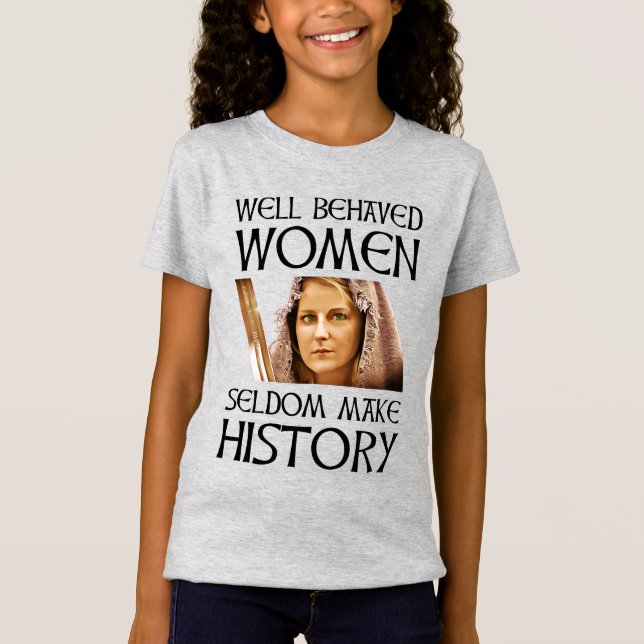 Camiseta Las mujeres que se portan bien rara vez hacen hist (Anverso)