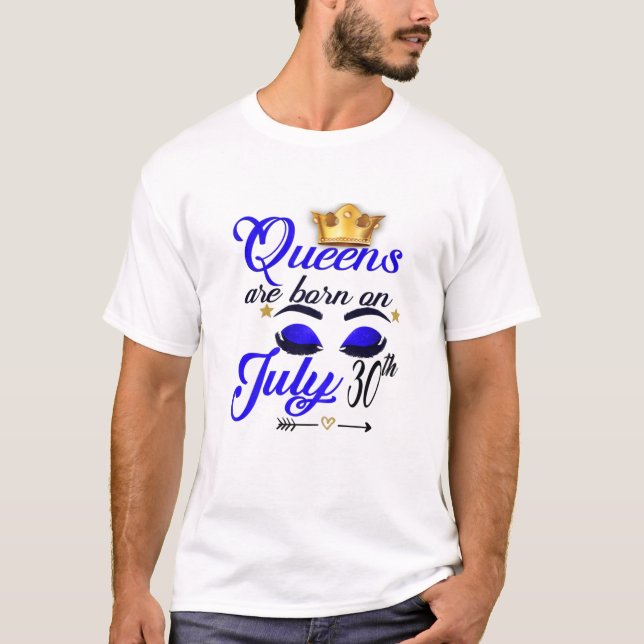 Camiseta Las Mujeres Queens Nacieron El 30 De Julio En La C (Anverso)