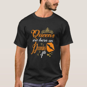 Camiseta Las Mujeres Queens Nacieron El 4 De Diciembre En S