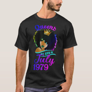 Camiseta Las Mujeres Queens Nacieron En Julio De 1979 A 42º