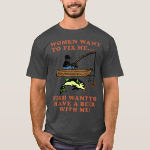 Camiseta Las Mujeres Quieren Hacerme El Pescado Con El Que 