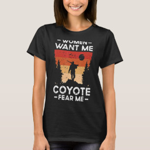 Camiseta Las Mujeres Quieren Que Coyote Me Temen La Caza De