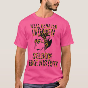 Camiseta Las mujeres raras veces hacen historia