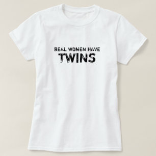 Camiseta Las mujeres reales blancas tienen gemelos