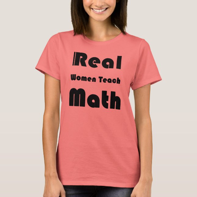 Camiseta Las mujeres reales enseñan matemáticas (Anverso)