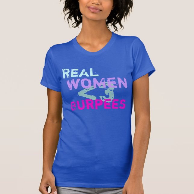 Camiseta Las mujeres reales hacen Burpees (Anverso)