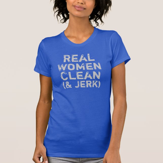 Camiseta Las mujeres reales limpian - y - tirón (Anverso)