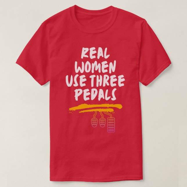 Camiseta Las Mujeres Reales Utilizan Tres Pedales 2 (Diseño del anverso)