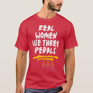 Camiseta Las Mujeres Reales Utilizan Tres Pedales 2