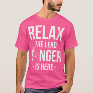 Camiseta Las Mujeres Relajan La Cantante Principal Aquí
