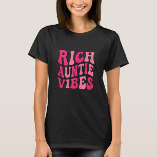 Camiseta Las mujeres ricas en tía viven con las mejores muj
