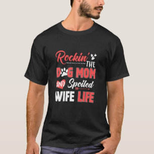 Camiseta Las Mujeres Rockin' La Madre Perra Y La Vida De Es