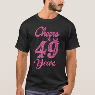 Camiseta Las Mujeres Saludan La Bebida De Cumpleaños De 49