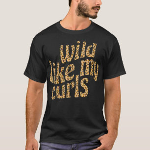 Camiseta Las Mujeres Salvajes Como Mis Curls Cute Leopardo 