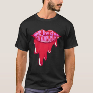 Camiseta Las Mujeres Salvan El Drama Por Tus Cartas De Mamá