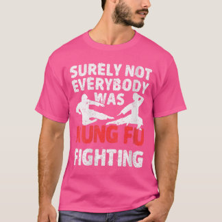 Camiseta Las Mujeres Seguramente No Todo El Mundo Era Kung